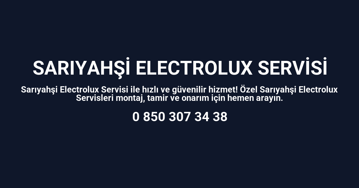 Sarıyahşi Electrolux Servisi